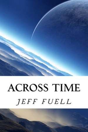 Across Time de Jeff Fuell
