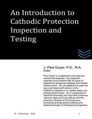 An Introduction to Cathodic Protection Inspection and Testing de J. Paul Guyer