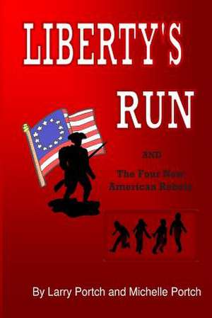 Liberty's Run de Larry D. Portch