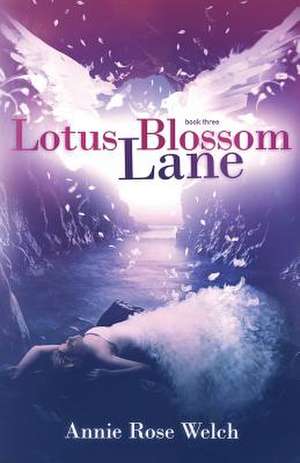 Lotus Blossom Lane de Annie Rose Welch