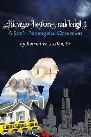 Chicago Before Midnight de Ronald W. Alston Sr