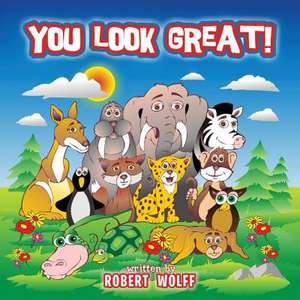 You Look Great! de Robert Wolff