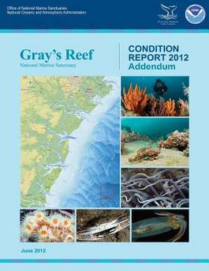 Gray's Reef National Marine Sanctuary Condition Report Addendum 2012 de National Oceanic and Atmospheric Adminis