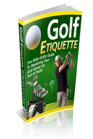 Golf Etiquette de Thomas Agrasso