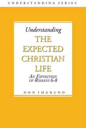 The Expected Christian Life de Don Imgrund