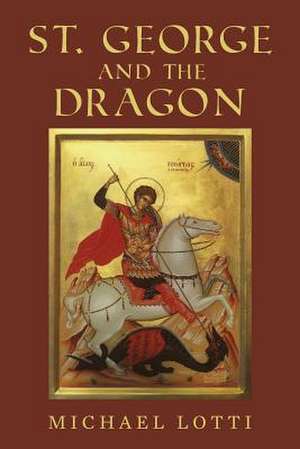 St. George and the Dragon de Michael Lotti