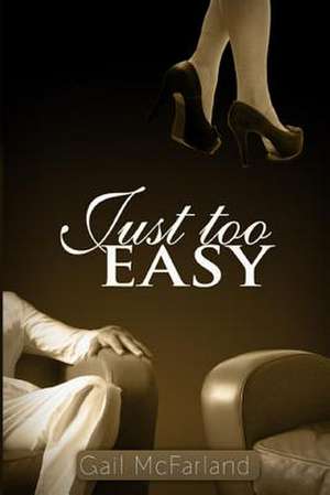 Just Too Easy de Gail McFarland