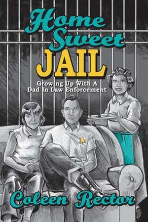 Home Sweet Jail de Coleen Rector