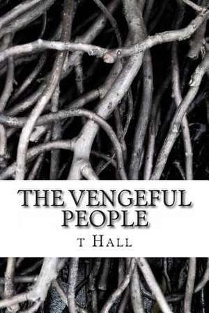 The Vengeful People de T. M. Hall