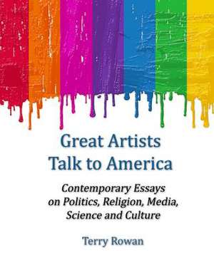 Great Artists Talk to America de Terry Rowan