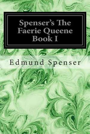 Spenser's the Faerie Queene Book I de Edmund Spenser