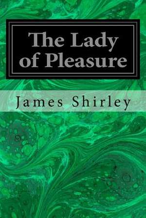 The Lady of Pleasure de James Shirley