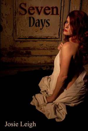 Seven Days de Josie Leigh