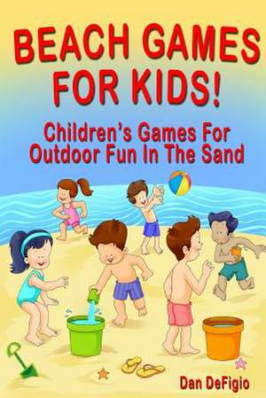 Beach Games for Kids! de Dan Defigio