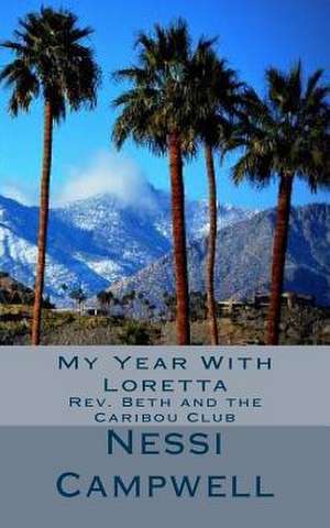 My Year with Loretta de Nessi Campwell