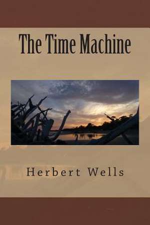 The Time Machine de MR Herbert George Wells