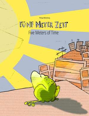 Funf Meter Zeit/Five Meters of Time de Philipp Winterberg