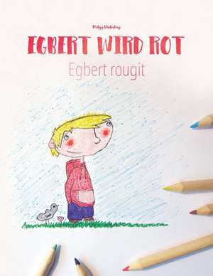 Egbert Wird Rot/Egbert Rougit de Philipp Winterberg