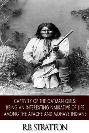 Captivity of the Oatman Girls de R. B. Stratton