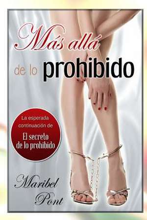 Mas Alla de Lo Prohibido. de Maribel Pont