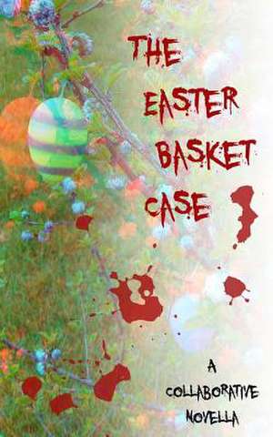 The Easter Basket Case de Katie Mattes