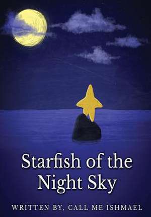 Starfish of the Night Sky de Call Me Ishmael