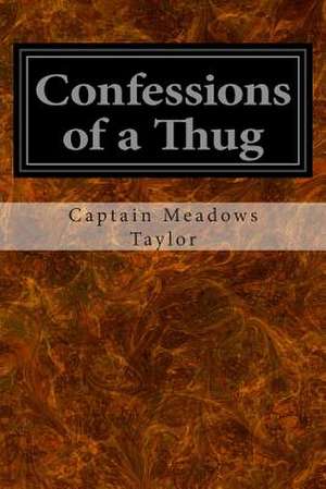 Confessions of a Thug de Captain Meadows Taylor