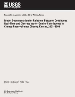 Model Documentation for Relations Between Continuous Real-Time and Discrete Water-Quality Constituents in Cheney Reservoir Near Cheney, Kansas, 2001?2 de U. S. Department of the Interior