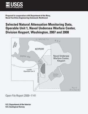 Selected Natural Attenuation Monitoring Data, Operable Unit 1, Naval Undersea Warfare Center, Division Keyport, Washington, 2007 and 2008 de U. S. Department of the Interior