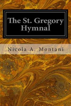 The St. Gregory Hymnal de Nicola A. Montani