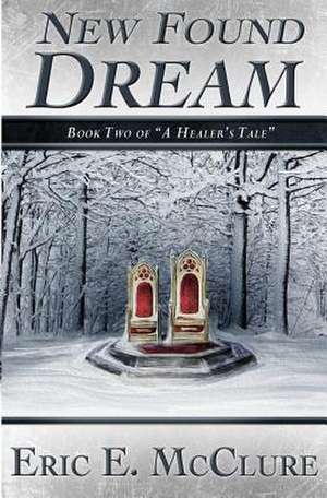 New Found Dream de Eric E. McClure