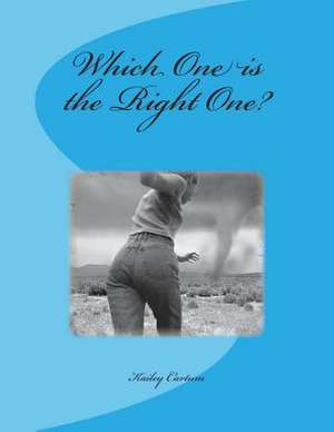 Which One Is the Right One? de Kailey Ann Cartum