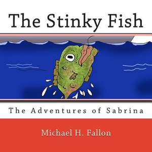 The Stinky Fish de Michael H. Fallon