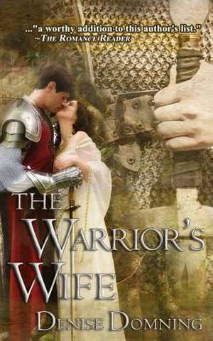 The Warrior's Wife de Denise Domning