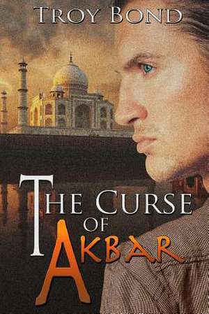 The Curse of Akbar de Troy Bond