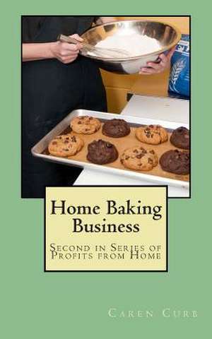 Home Baking Business de Caren Curb