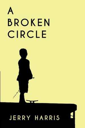 A Broken Circle de Jerry Harris