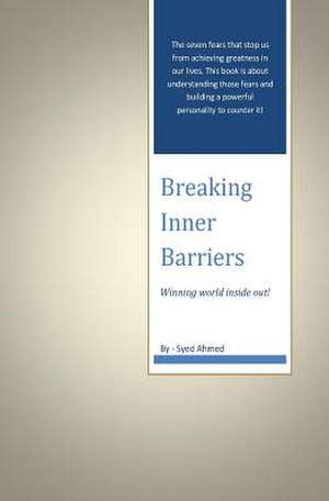 Breaking Inner Barriers de Syed Ahmed Hussaini