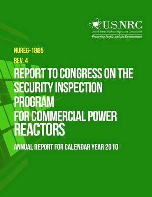 Report to Congress on the Security Inspection Program for Commercial Power Reactors and Category I Fuel Cycle Facilities de U. S. Nuclear Regulatory Commission