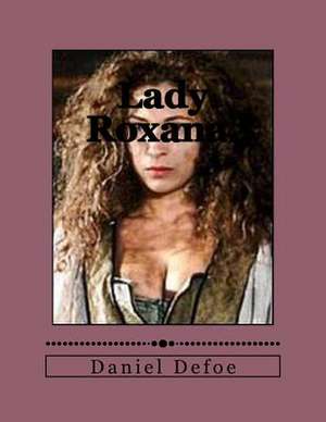 Lady Roxana. de M. Daniel Defoe