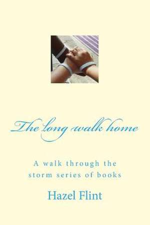 The Long Walk Home de Hazel Diane Flint