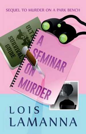 A Seminar on Murder de Lois Lamanna