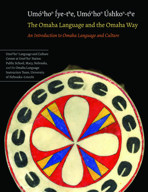 The Omaha Language and the Omaha Way: An Introduction to Omaha Language and Culture de Mark Awakuni-Swetland