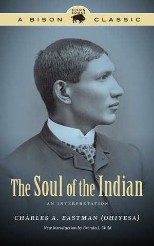 The Soul of the Indian: An Interpretation de Charles A. Eastman