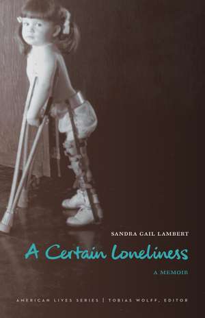 A Certain Loneliness: A Memoir de Sandra Gail Lambert