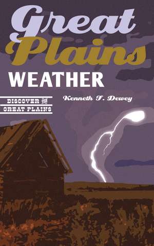 Great Plains Weather de Kenneth F. Dewey