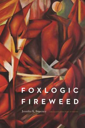 Foxlogic, Fireweed de Jennifer K. Sweeney