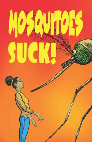 Mosquitoes SUCK! de Dr. Katherine Richardson Bruna