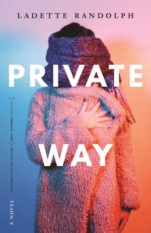 Private Way: A Novel de Ladette Randolph