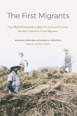 The First Migrants: How Black Homesteaders’ Quest for Land and Freedom Heralded America’s Great Migration de Richard Edwards